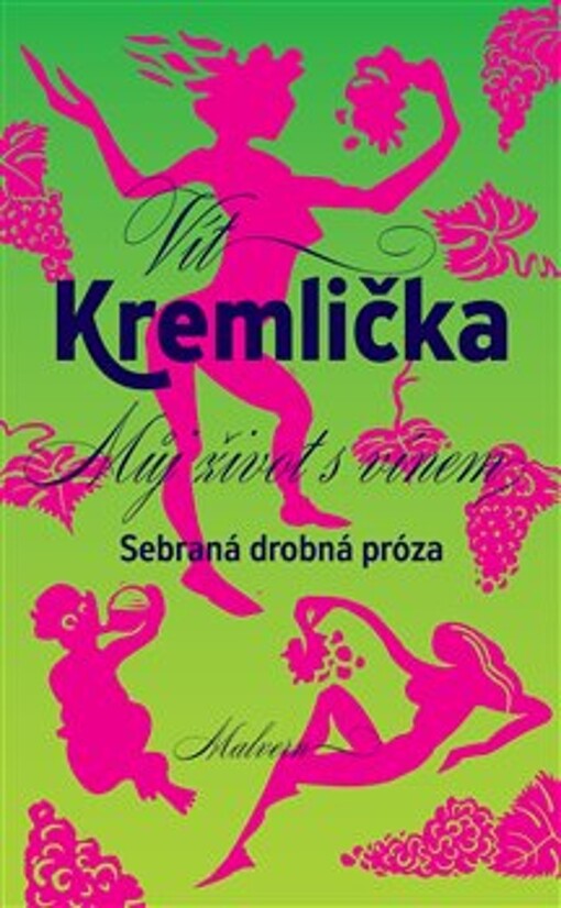 Můj život s vínem : sebraná drobná próza