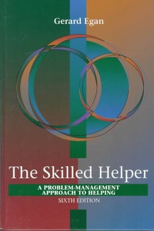 The skilled helper : a problem-management approach to helping