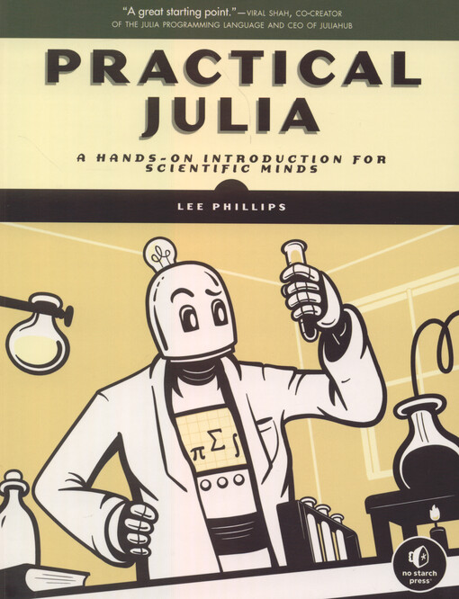 Practical Julia : a hands-on introduction for scientific minds