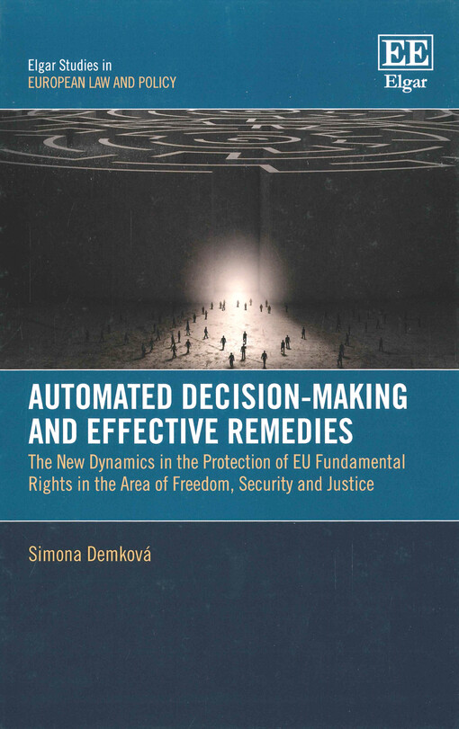 Automated decision-making and effective remedies : the new dynamics in the protection of EU fundamental rights in the area of freedom, security and justice