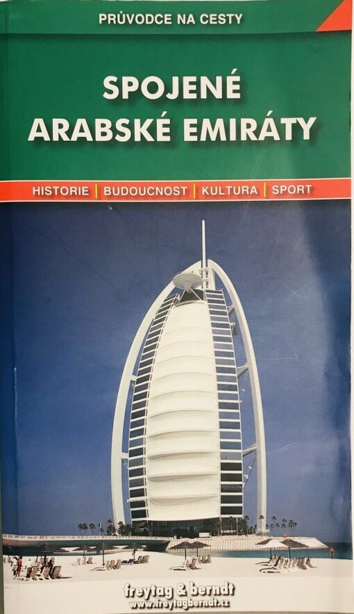 Spojené arabské emiráty :podrobné a přehledné informace o historii, kultuře, přírodě a turistickém zázemí země