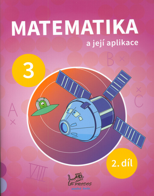 Matematika a její aplikace : 3. ročník. 2. díl