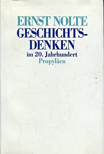 Geschichtsdenken im 20. Jahrhundert :von Max Weber bis Hans Jonas