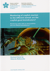 Monitoring of crayfish reaction to the different stimuli: are the crayfish good bioindicators? = Monitoring reakce raků na různé podněty: jsou raci dobrými bioindikátory?  (odkaz v elektronickém katalogu)