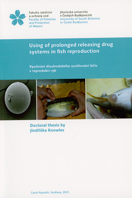 Using of prolonged releasing drug systems in fish reproduction = Využívání dlouhodobého uvolňování léčiv v reprodukci ryb