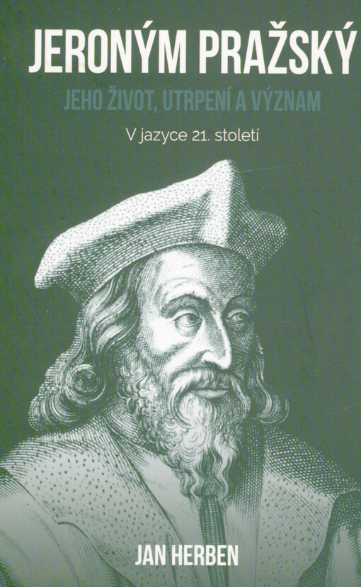 Jeroným Pražský : jeho život, utrpení a význam : v jazyce 21. století