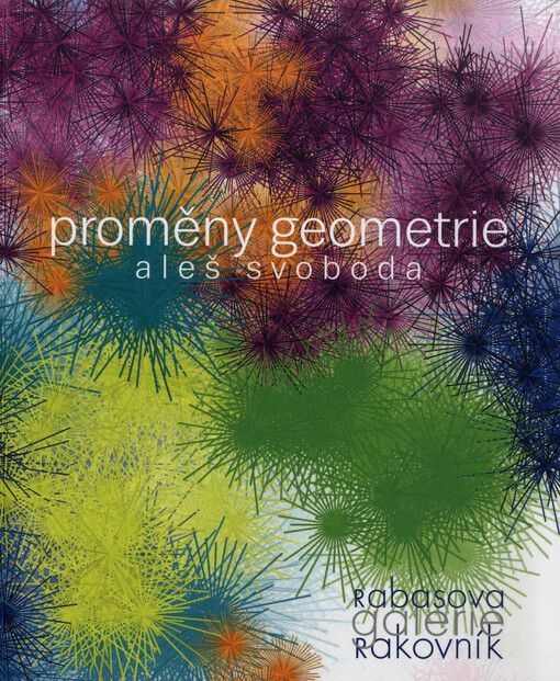 Aleš Svoboda : proměny geometrie
