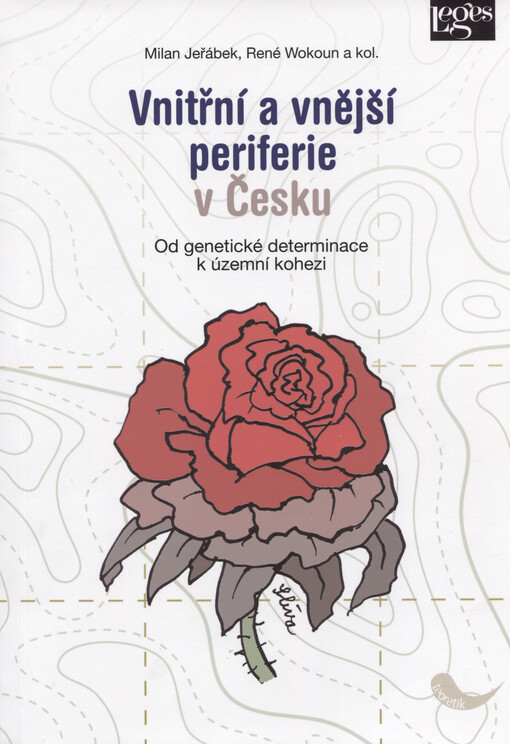 Vnitřní a vnější periferie v Česku : od genetické determinace k územní kohezi