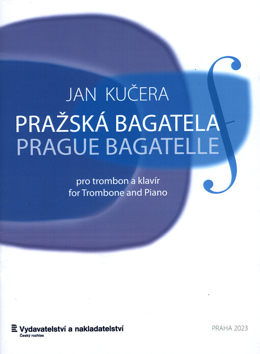 Pražská bagatela : pro trombon a klavír = Prague bagatelle : for Trombone and Piano : 2022