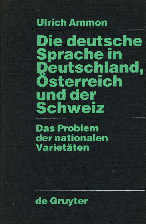 Die deutsche Sprache in Deutschland, Östrerreich und der Schweiz : das Problem der nationalen Varietäten
