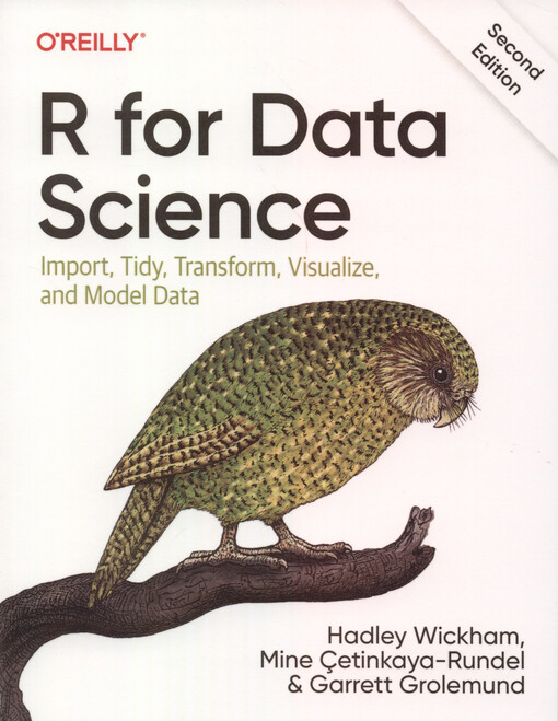 R for data science : import, tidy, transform, visualize, and model data