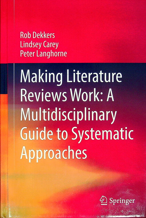 Making literature reviews work: a multidisciplinary guide to systematic approaches