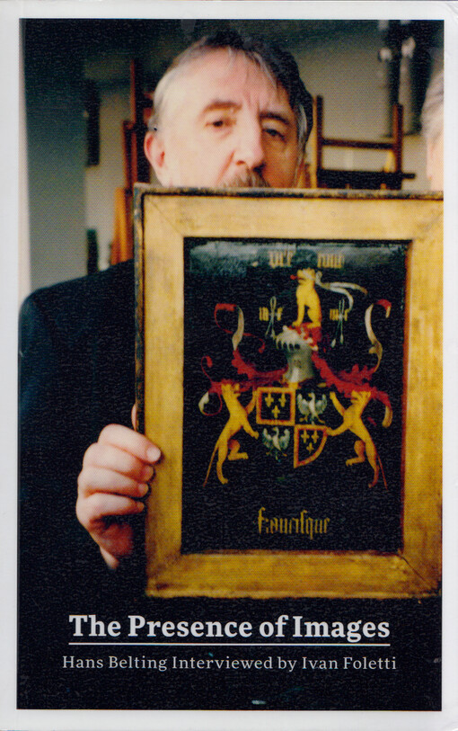 The presence of images : Hans Belting interviewed by Ivan Foletti