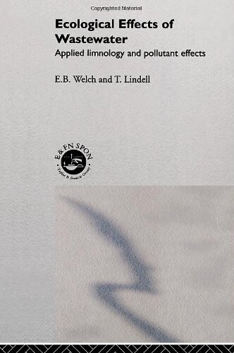Ecological effects of wastewater : applied limnology and pollutant effects