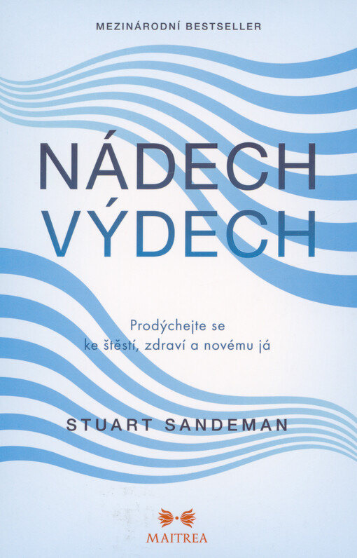 Nádech, výdech : prodýchejte se ke štěstí, zdraví a novému já