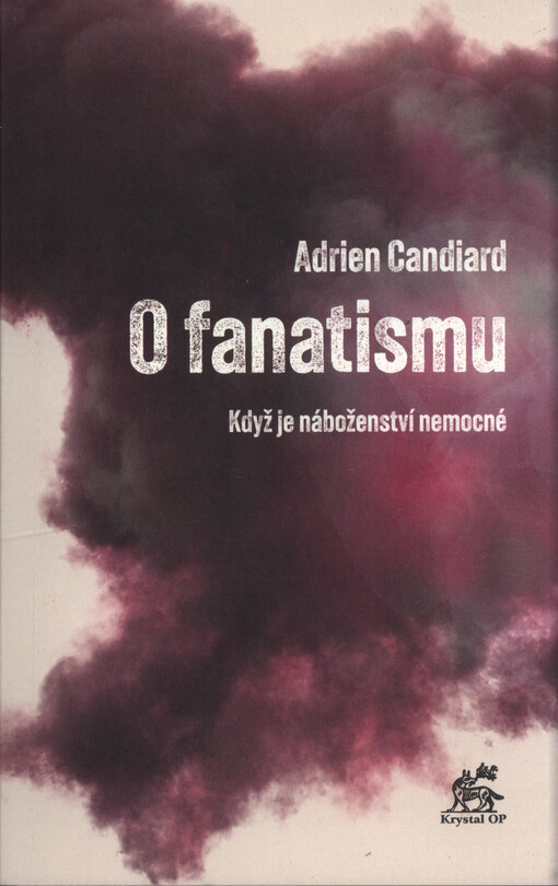 O fanatismu : když je náboženství nemocné