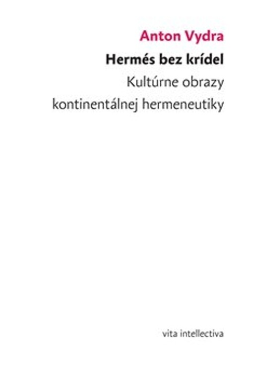 Hermés bez krídel : kultúrne obrazy kontinentálnej hermeneutiky