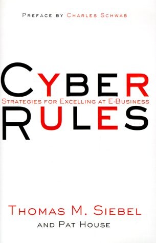 Cyber Rules: Strategies for Excelling at E-Business