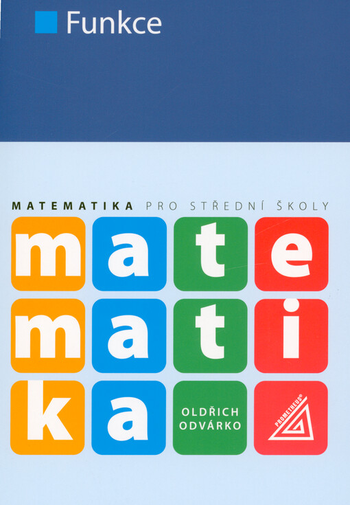 Matematika pro střední školy. Funkce