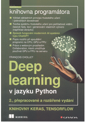 Deep learning v jazyku Python : knihovny Keras, Tensorflow  (odkaz v elektronickém katalogu)