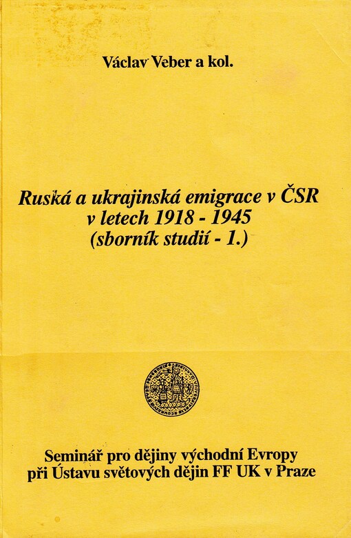 Ruská a ukrajinská emigrace v ČSR v letech 1918-1945 :sborník studií, sv. 1