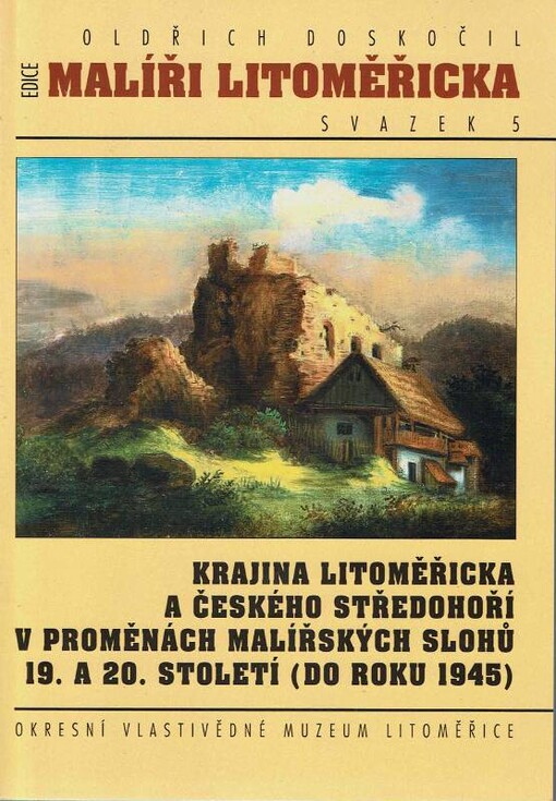 Krajina Litoměřicka a Českého středohoří v proměnách malířských slohů 19. a 20. století (do roku 1945)