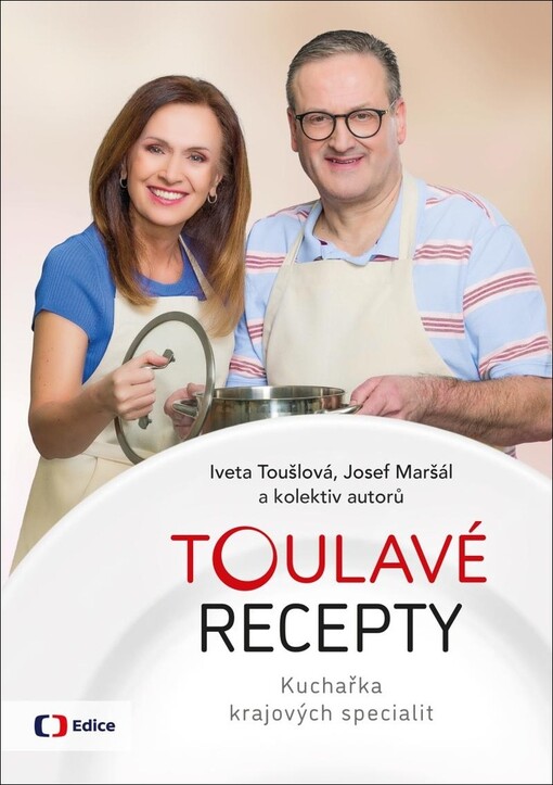 Toulavé recepty : kuchařka krajových specialit