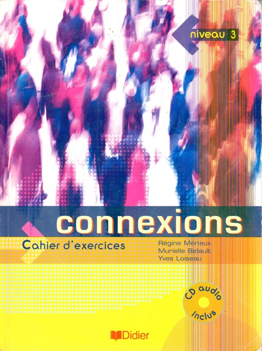 Connexions 3. pracovní sešit s CD - Régine Mérieux, Yves Loiseau