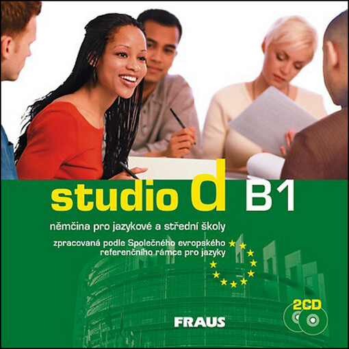 Studio d B1: němčina pro jazykové a střední školy zpracovaná podle Společného evropského referenčního rámce pro jazyky