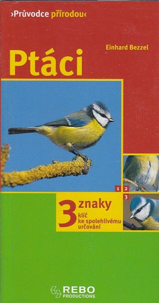 Ptáci : 3 znaky : klíč ke spolehlivému určování