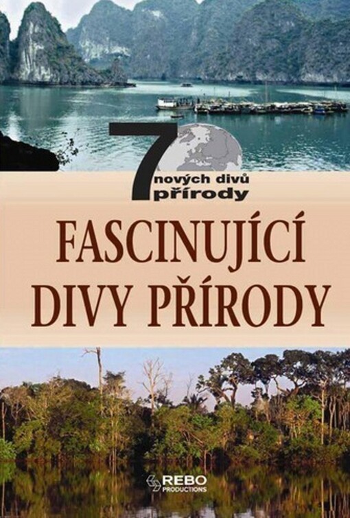 Fascinující divy přírody :[7 nových divů přírody