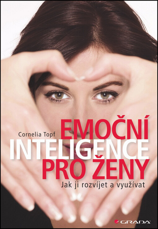 Emoční inteligence pro ženy :jak ji rozvíjet a využívat