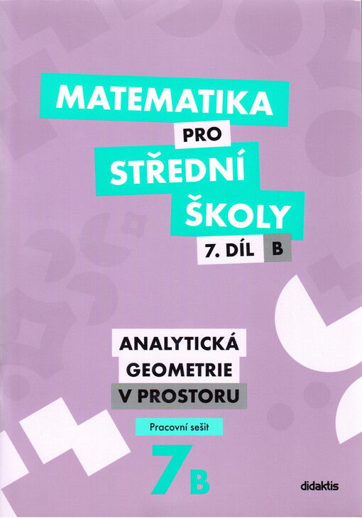 Matematika pro střední školy 7.díl B - Pracovní sešit
