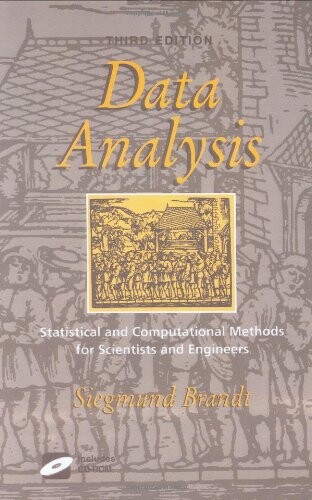 Data Analysis: Statistical and Computational Methods for Scientists and Engineers