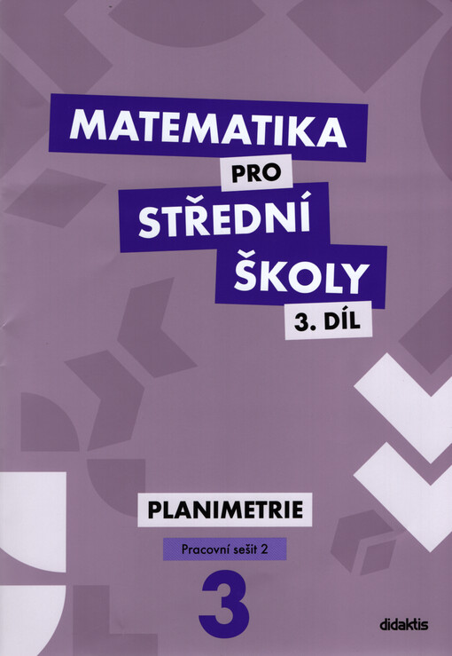 Matematika pro střední školy. 3. díl, Planimetrie. Pracovní sešit