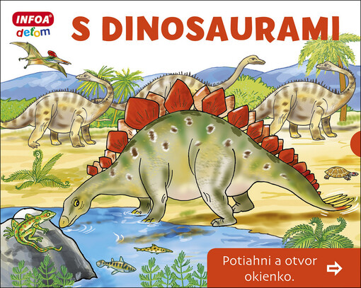 S dinosaurami Potiahni a otvor okienko