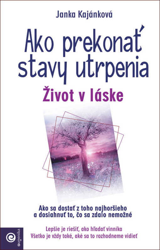 Ako prekonať stavy utrpenia : život v láske