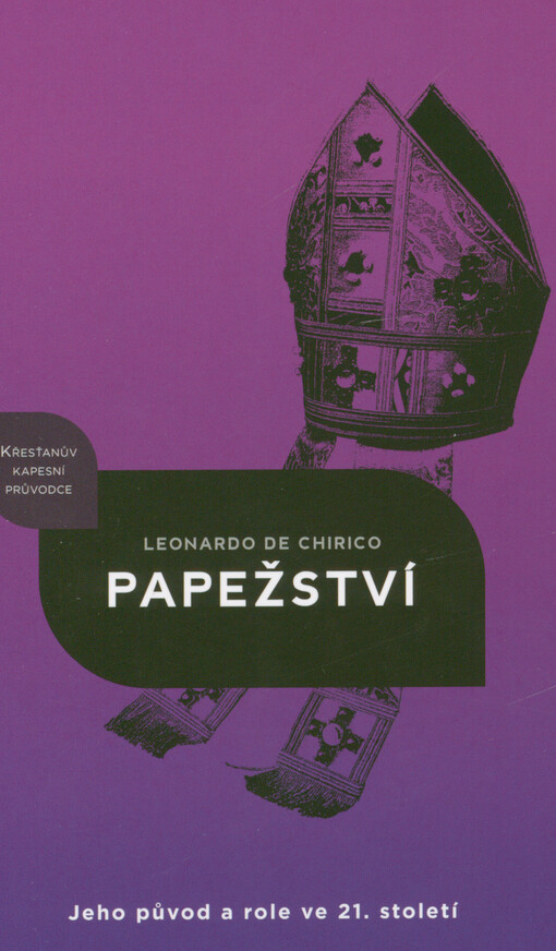 Papežství : jeho původ a role ve 21. století