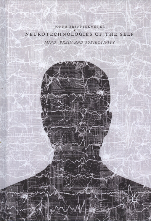 Neurotechnologies of the self : mind, brain and subjectivity