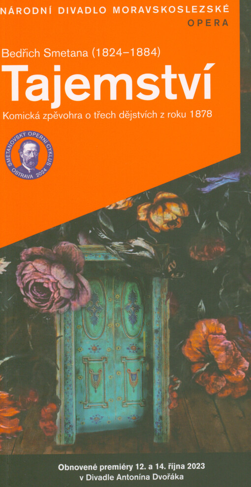 Bedřich Smetana (1824-1884), Tajemství : komická zpěvohra o třech dějstvích z roku 1878 : obnovené premiéry 12. a 14. října 2023 v Divadle Antonína Dvořáka