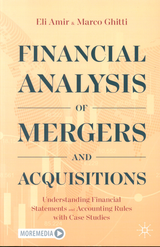 Financial analysis of mergers and acquisitions : understanding financial statements and accounting rules with case studies