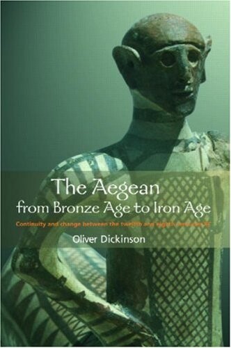 The Aegean from Bronze Age to Iron Age: Continuity and Change Between the Twelfth and Eighth Centuries BC