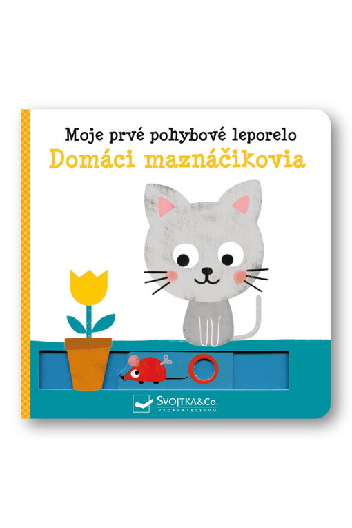 Moje prvé pohyblivé leporelo Domáci maznáčikovia