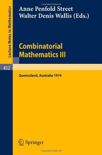 Combinatorial mathematics III :proceedings of the third conference held at the university of Queensland, 16-18 May, 1974