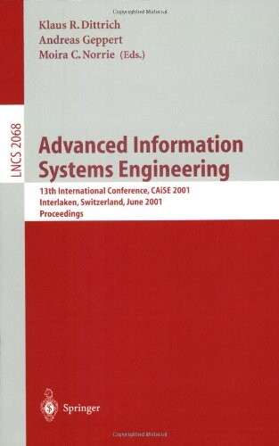 Advanced information systems engineering :13th international conference, CAiSE 2001, Interlaken, Switzerland, June 4-8, 2001 : proceedings