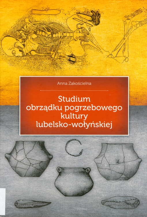 Studium obrządku pogrzebowego kultury lubelsko-wołyńskiej