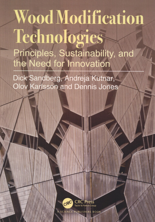 Wood modification technologies : principles, sustainability, and the need for innovation