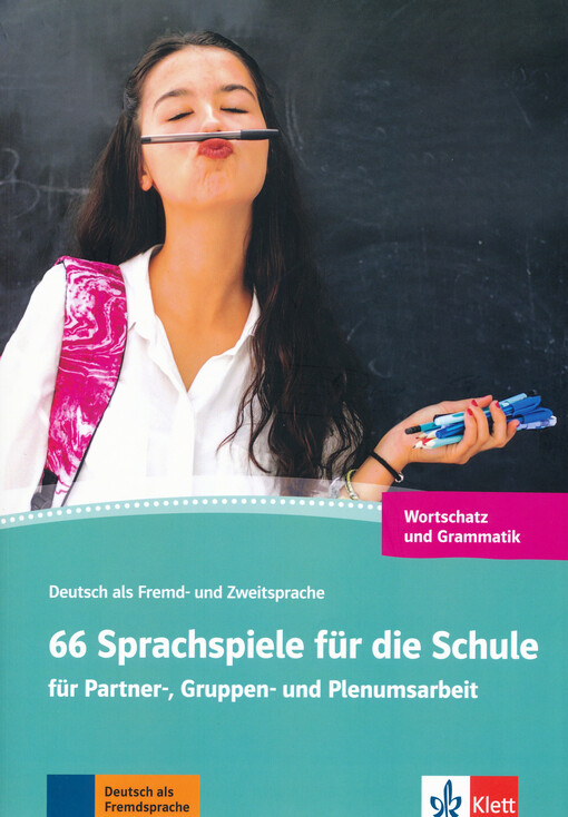 66 Sprachspiele für die Schule : für Partner-, Gruppen-, und Plenumsarbeit : Grammatik und Wortschatz