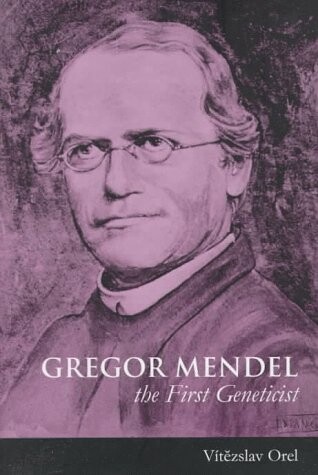 Gregor Mendel :the first geneticist