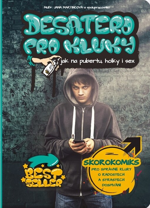 Desatero pro kluky : jak na pubertu, holky i sex : skorokomiks pro správné kluky o radostech a strastech dospívání